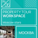 PROPERTY TOUR «Workspace: Moscow Stars»